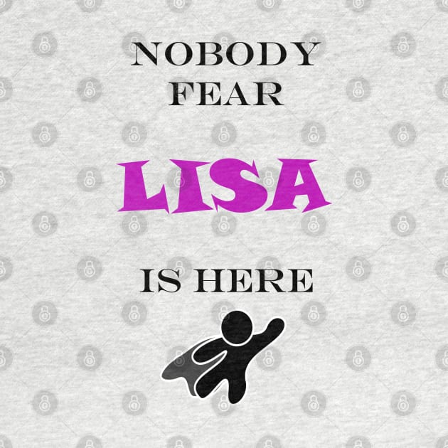 NOBODY FEAR - LISA IS HERE by DESIGNSBY101